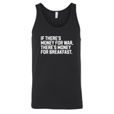 If There’s Money for War, There’s Money for Breakfast Unisex Tank Top-T-Shirt-The Original God Ain't Petty But I Am