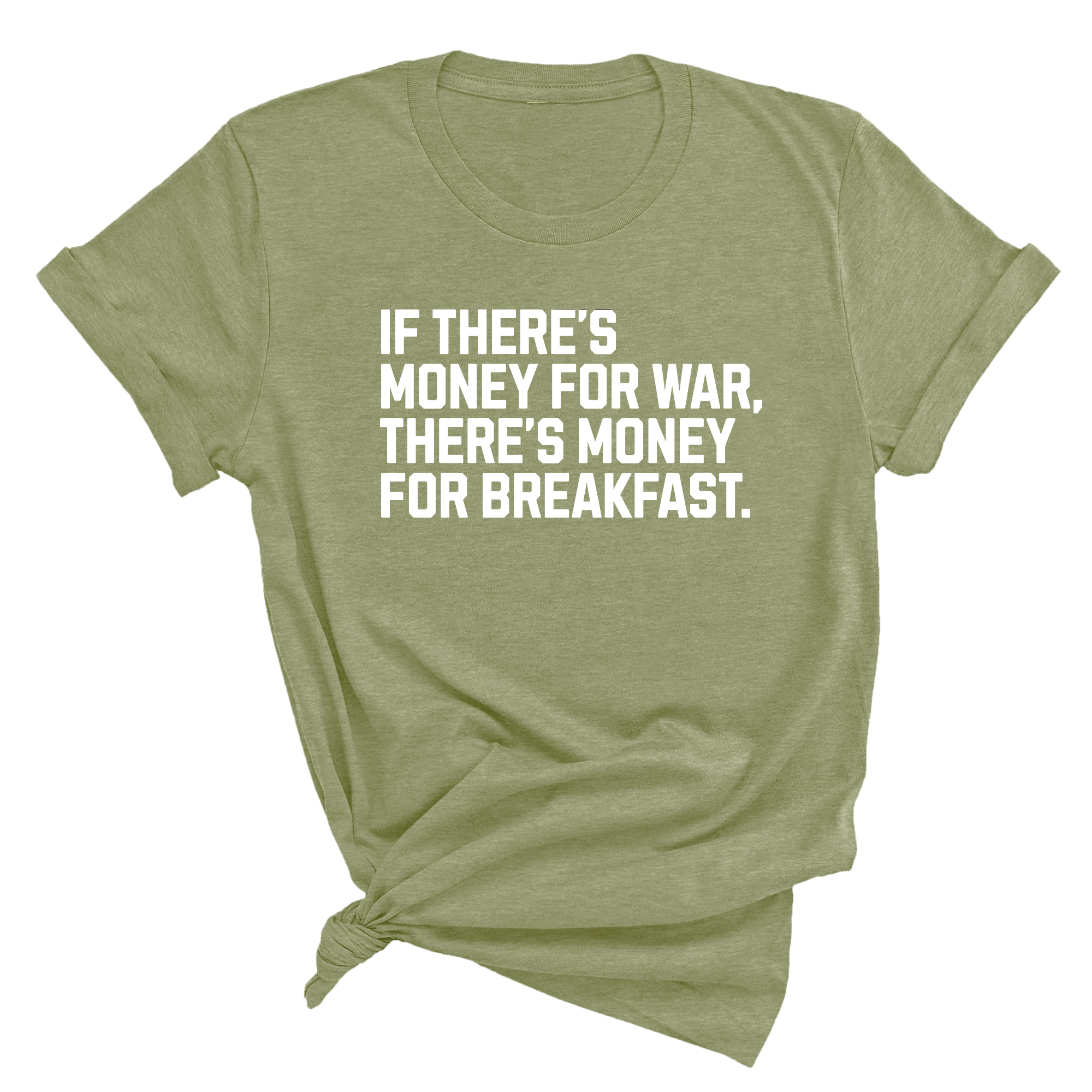 If There’s Money for War, There’s Money for Breakfast Unisex Tee-T-Shirt-The Original God Ain't Petty But I Am