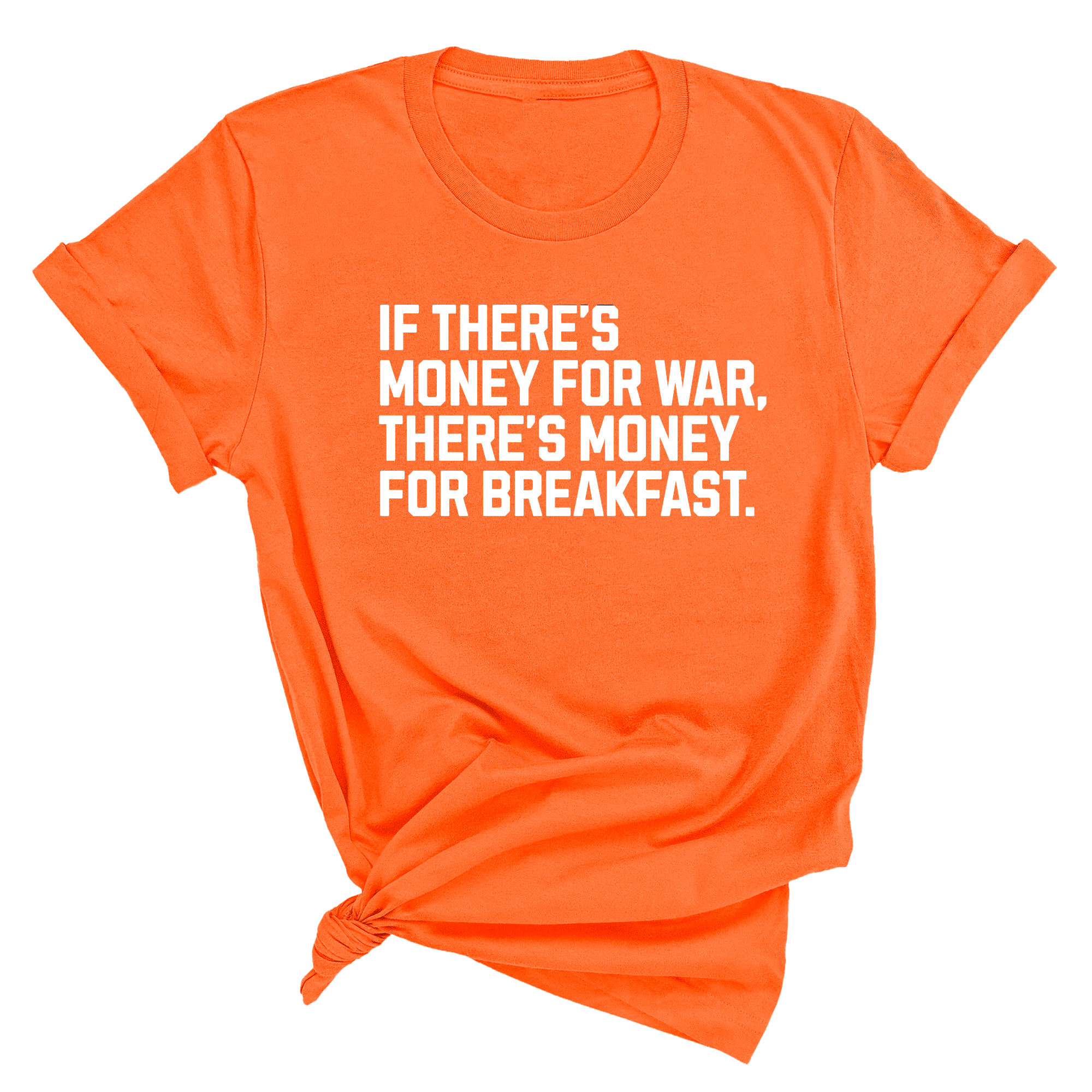 If There’s Money for War, There’s Money for Breakfast Unisex Tee-T-Shirt-The Original God Ain't Petty But I Am