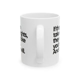 If They Can Take Our Rights, They Can Take Yours Too. And They Will Mug 11oz (White & Black)-Mug-The Original God Ain't Petty But I Am
