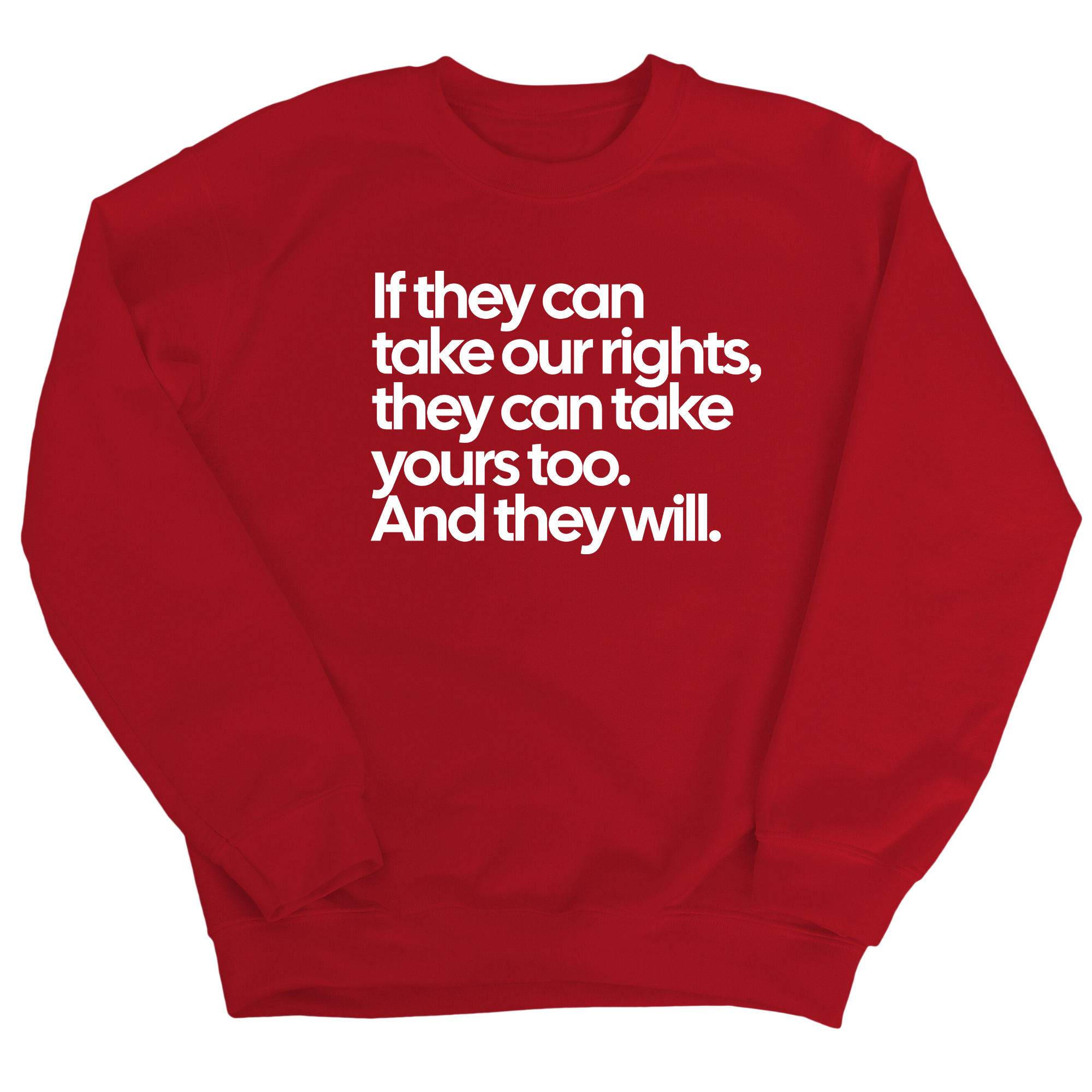 If They Can Take Our Rights, They Can Take Yours Too. And They Will Unisex Sweatshirt-Sweatshirt-The Original God Ain't Petty But I Am