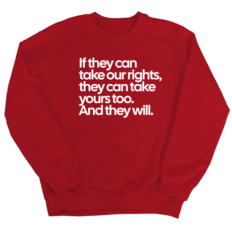 If They Can Take Our Rights, They Can Take Yours Too. And They Will Unisex Sweatshirt-Sweatshirt-The Original God Ain't Petty But I Am