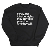 If They Can Take Our Rights, They Can Take Yours Too. And They Will Unisex Sweatshirt-Sweatshirt-The Original God Ain't Petty But I Am