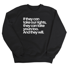 If They Can Take Our Rights, They Can Take Yours Too. And They Will Unisex Sweatshirt-Sweatshirt-The Original God Ain't Petty But I Am