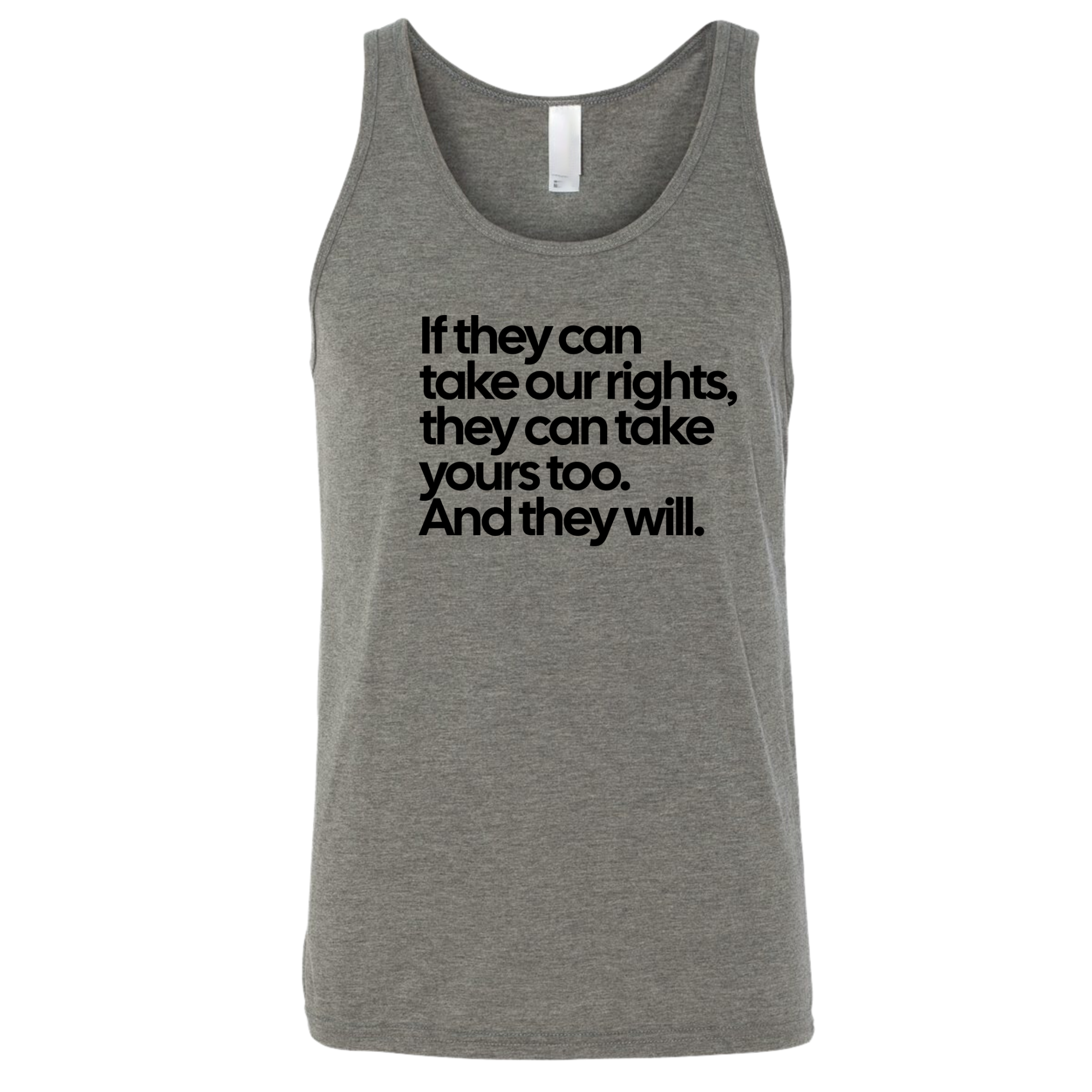 If They Can Take Our Rights, They Can Take Yours Too. And They Will Unisex Tank Top-T-Shirt-The Original God Ain't Petty But I Am
