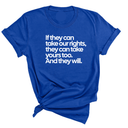 If They Can Take Our Rights, They Can Take Yours Too. And They Will Unisex Tee-T-Shirt-The Original God Ain't Petty But I Am