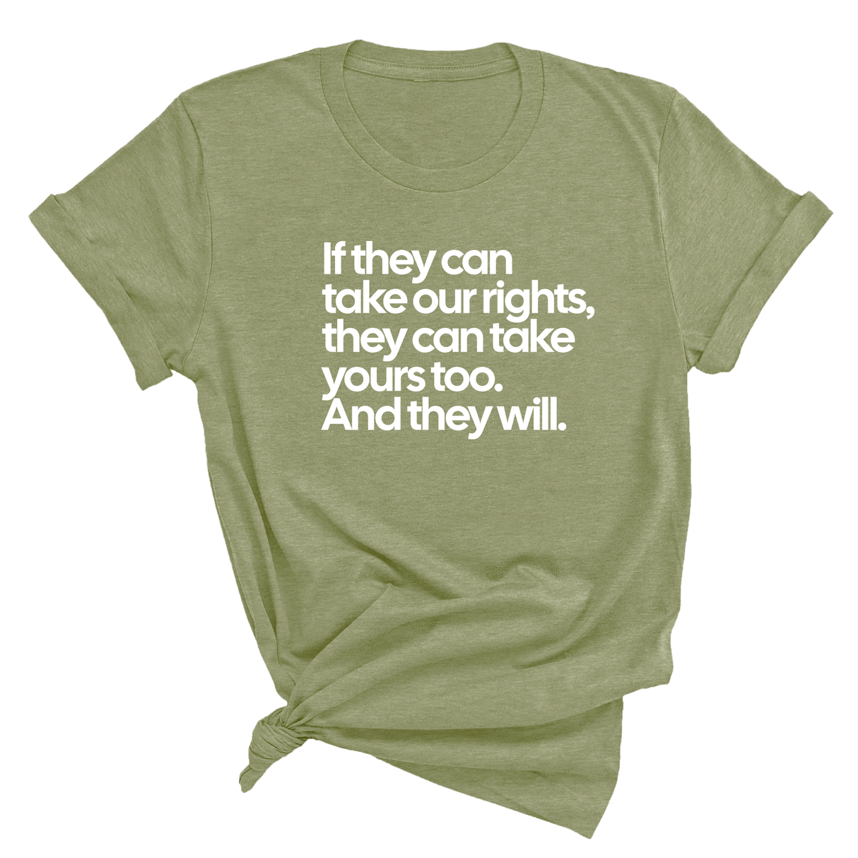 If They Can Take Our Rights, They Can Take Yours Too. And They Will Unisex Tee-T-Shirt-The Original God Ain't Petty But I Am