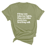 If They Can Take Our Rights, They Can Take Yours Too. And They Will Unisex Tee-T-Shirt-The Original God Ain't Petty But I Am