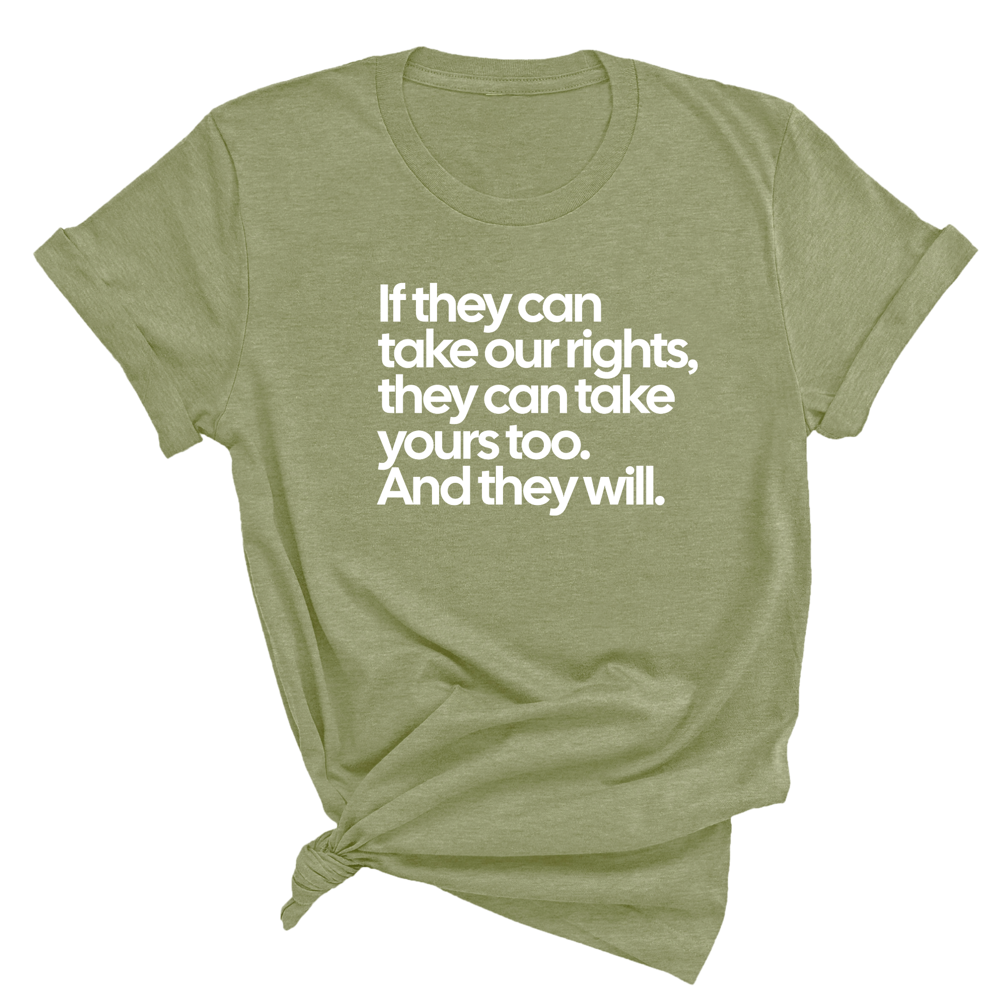 If They Can Take Our Rights, They Can Take Yours Too. And They Will Unisex Tee-T-Shirt-The Original God Ain't Petty But I Am