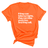 If They Can Take Our Rights, They Can Take Yours Too. And They Will Unisex Tee-T-Shirt-The Original God Ain't Petty But I Am