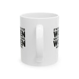 If Women Voted for Women Who Protect Women, Women Would Be Safer Mug 11oz (BOLD) (White & Black)-Mug-The Original God Ain't Petty But I Am