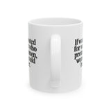 If Women Voted for Women Who Protect Women, Women Would Be Safer Mug 11oz (White & Black) (ELEGANT)-Mug-The Original God Ain't Petty But I Am