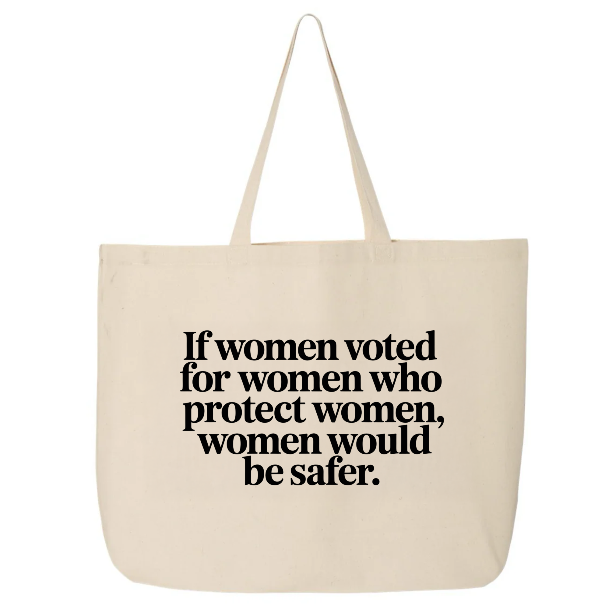 If Women Voted for Women Who Protect Women, Women Would Be Safer Tote bag (ELEGANT)-Tote Bag-The Original God Ain't Petty But I Am
