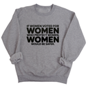 If Women Voted for Women Who Protect Women, Women Would Be Safer Unisex Sweatshirt (BOLD)-Sweatshirt-The Original God Ain't Petty But I Am