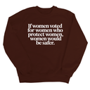 If Women Voted for Women Who Protect Women, Women Would Be Safer Unisex Sweatshirt (ELEGANT)-Sweatshirt-The Original God Ain't Petty But I Am