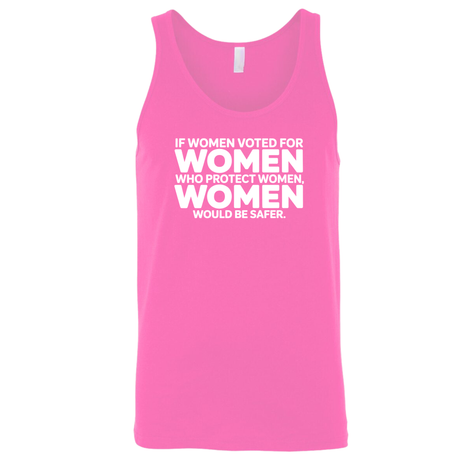 If Women Voted for Women Who Protect Women, Women Would Be Safer Unisex Tank Top (BOLD)-T-Shirt-The Original God Ain't Petty But I Am