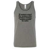 If Women Voted for Women Who Protect Women, Women Would Be Safer Unisex Tank Top (ELEGANT)-T-Shirt-The Original God Ain't Petty But I Am