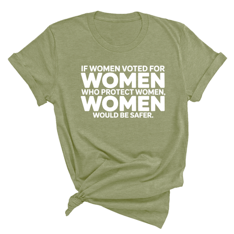 If Women Voted for Women Who Protect Women, Women Would Be Safer Unisex Tee (BOLD)-T-Shirt-The Original God Ain't Petty But I Am