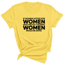 If Women Voted for Women Who Protect Women, Women Would Be Safer Unisex Tee (BOLD)-T-Shirt-The Original God Ain't Petty But I Am