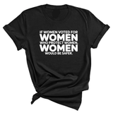 If Women Voted for Women Who Protect Women, Women Would Be Safer Unisex Tee (BOLD)-T-Shirt-The Original God Ain't Petty But I Am