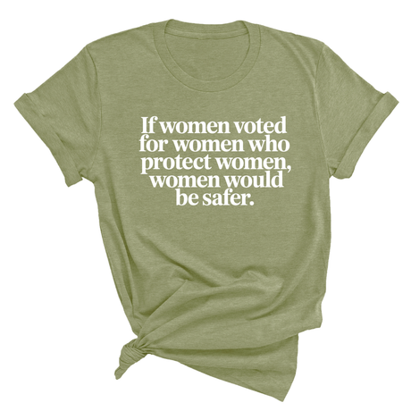 If Women Voted for Women Who Protect Women, Women Would Be Safer Unisex Tee (ELEGANT)-T-Shirt-The Original God Ain't Petty But I Am