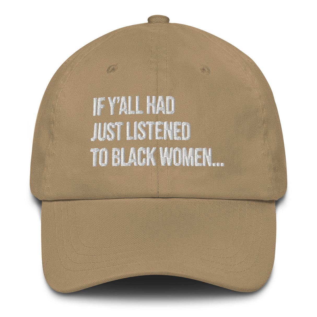 If Y'all Had Just Listened to Black Women Dad hat-The Original God Ain't Petty But I Am