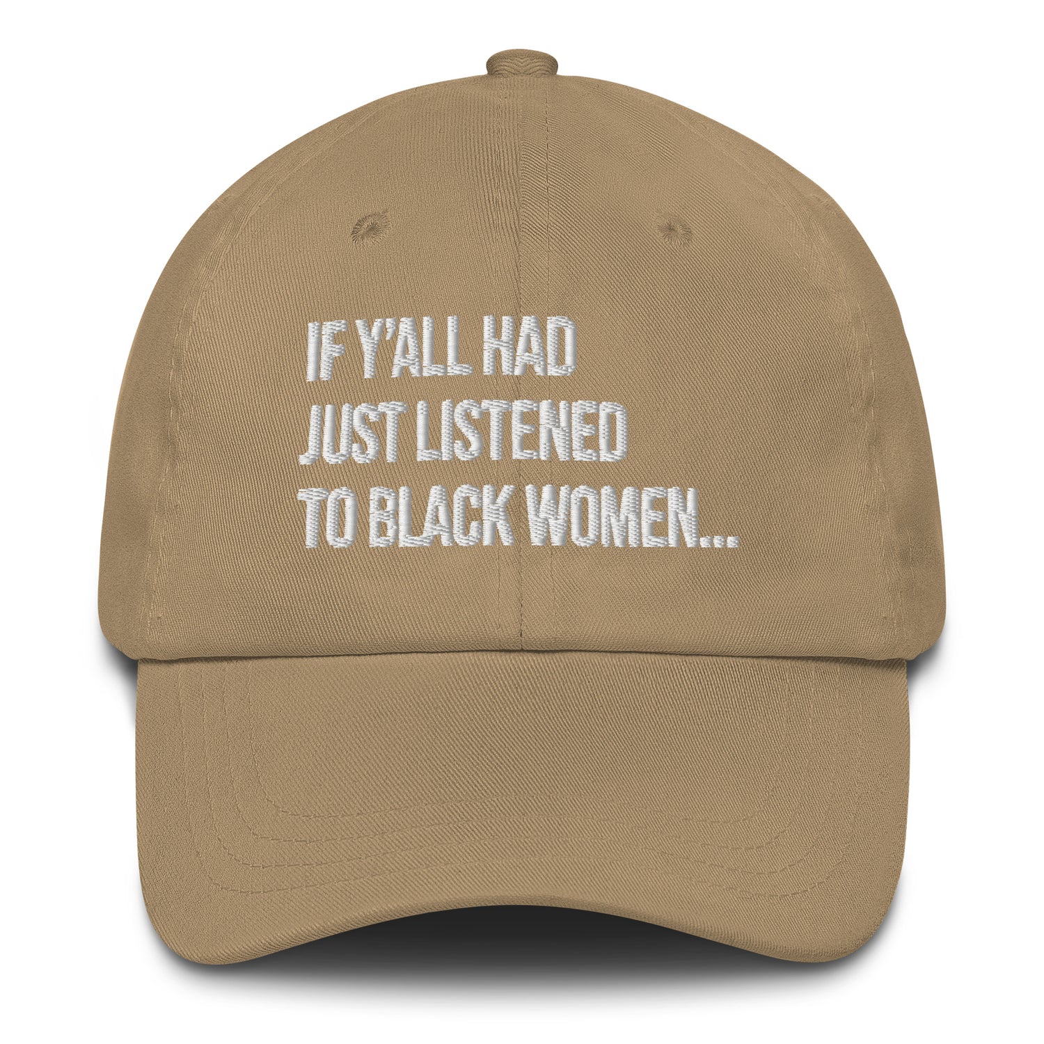 If Y'all Had Just Listened to Black Women Dad hat-The Original God Ain't Petty But I Am