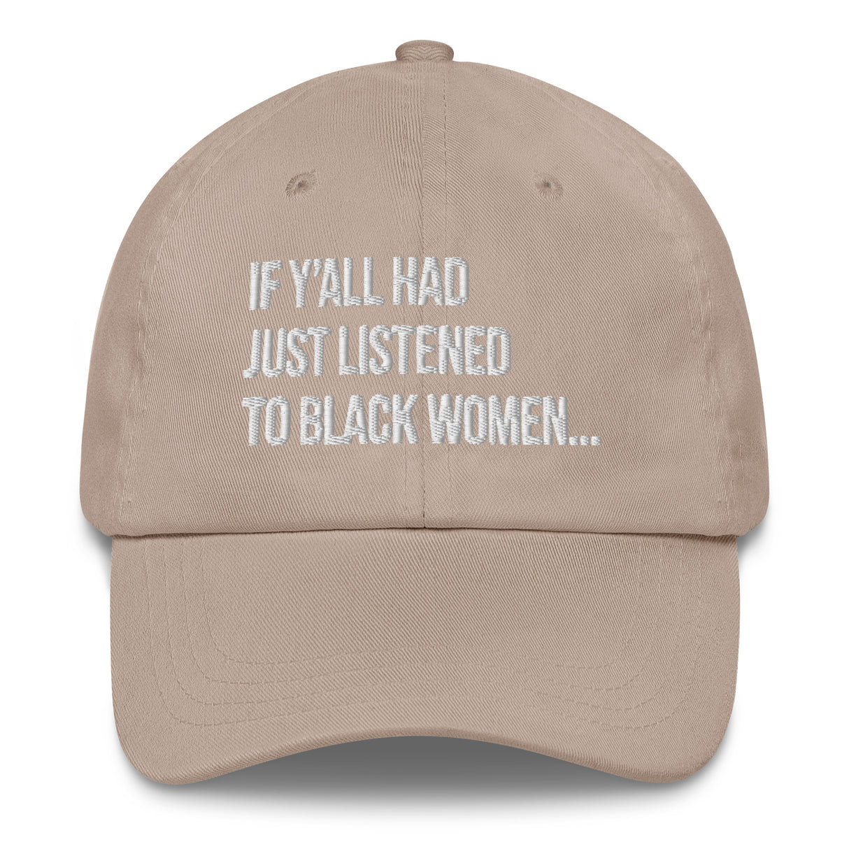 If Y'all Had Just Listened to Black Women Dad hat-The Original God Ain't Petty But I Am