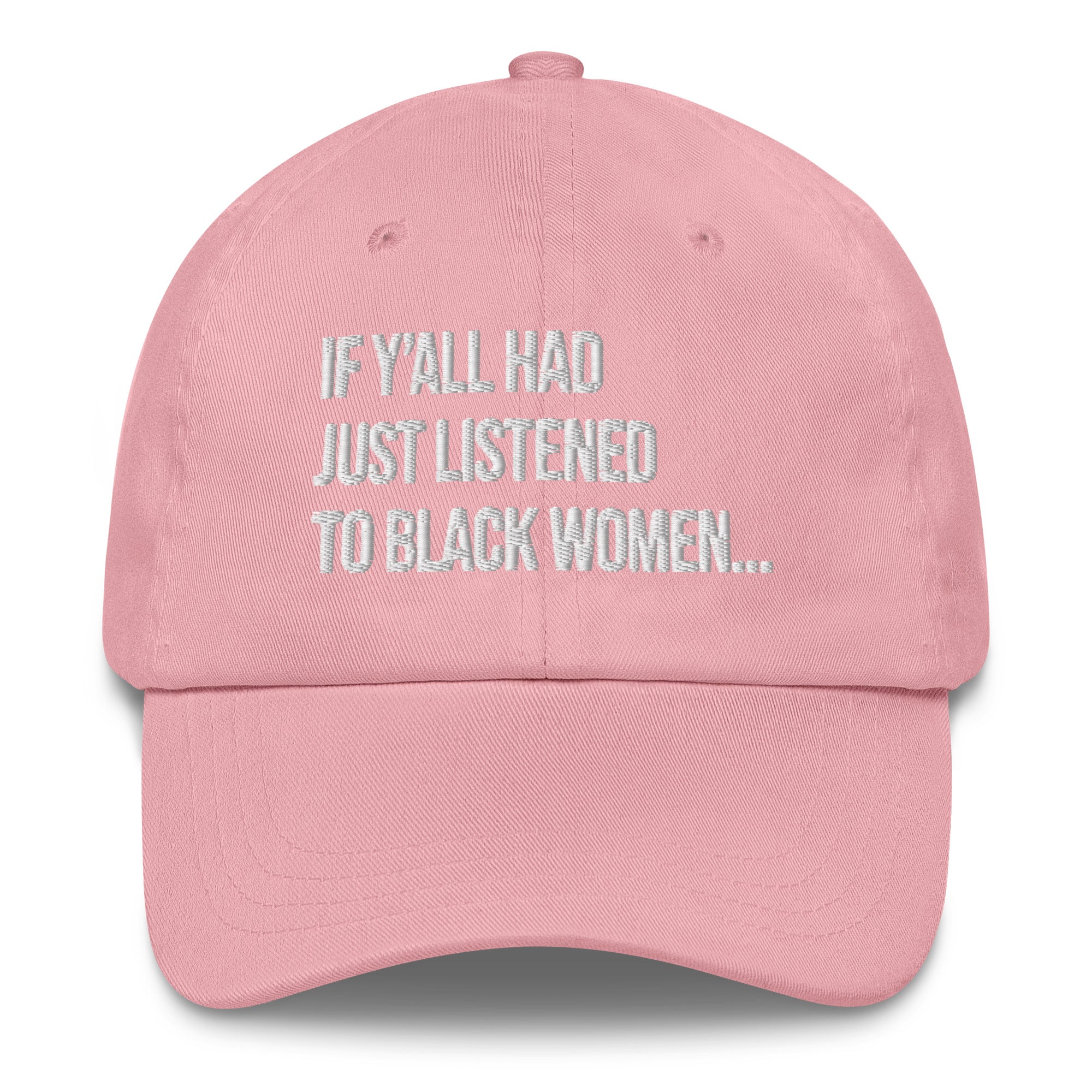 If Y'all Had Just Listened to Black Women Dad hat-The Original God Ain't Petty But I Am