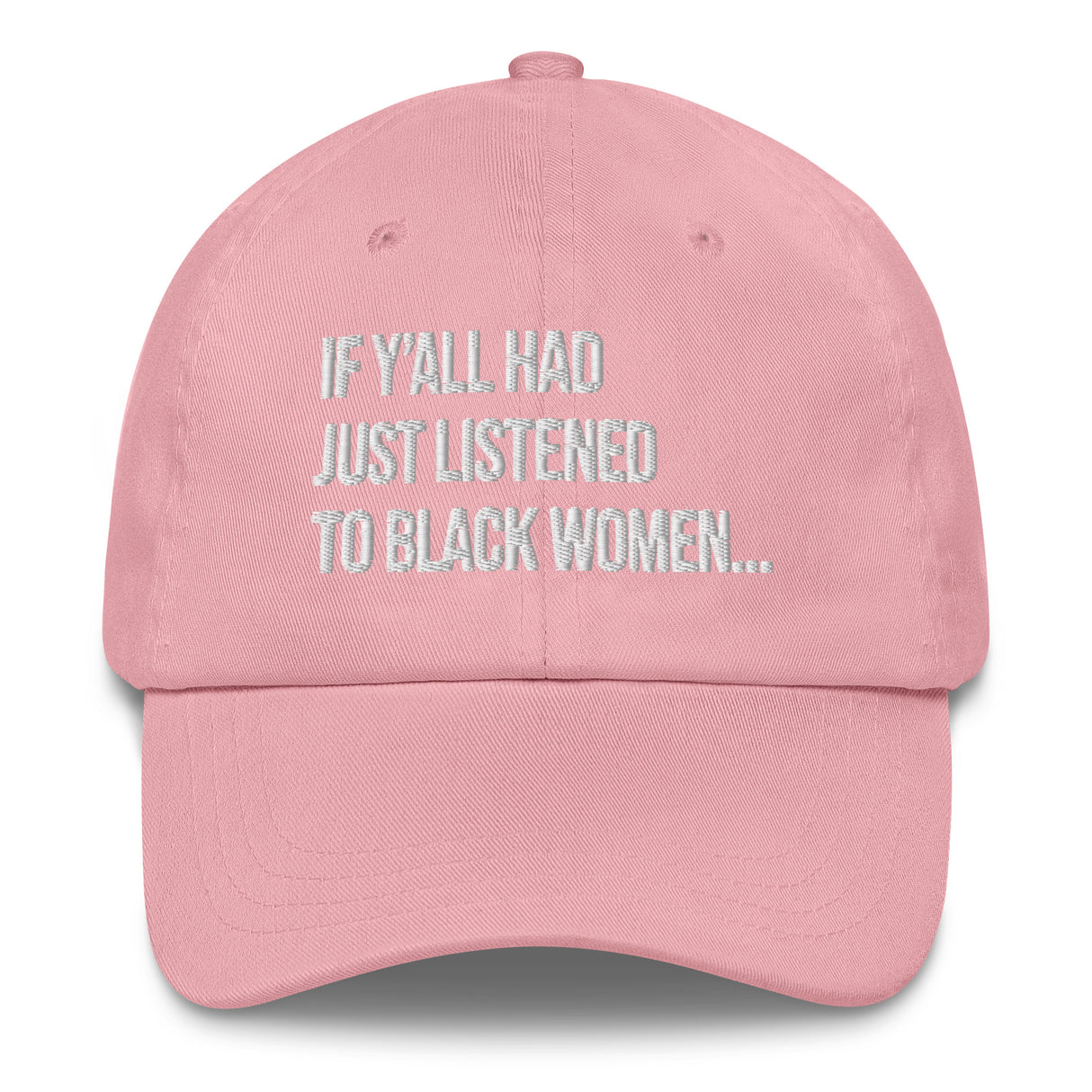 If Y'all Had Just Listened to Black Women Dad hat-The Original God Ain't Petty But I Am