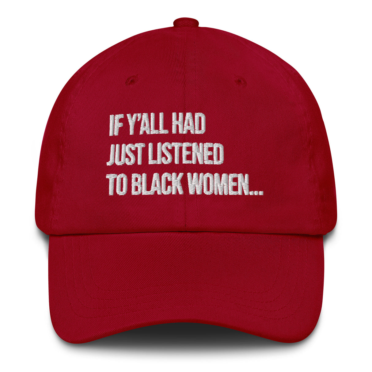 If Y'all Had Just Listened to Black Women Dad hat-The Original God Ain't Petty But I Am