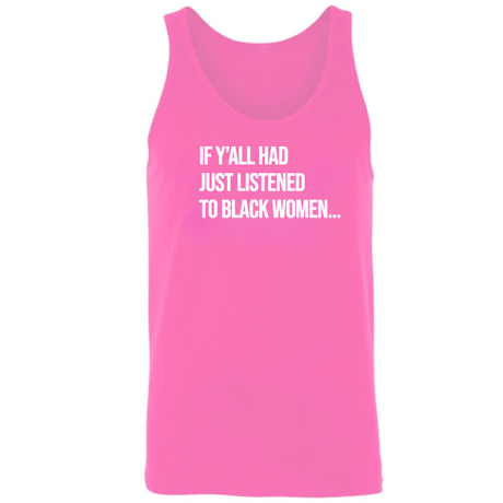 If Y'all Had Just Listened to Black Women Unisex Tank Top-T-Shirt-The Original God Ain't Petty But I Am