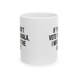 If You Didn’t Vote for Kamala I Wish You the Worst Mug 11oz (White & Black)-Mug-The Original God Ain't Petty But I Am