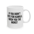 If You Didn’t Vote for Kamala I Wish You the Worst Mug 11oz (White & Black)-Mug-The Original God Ain't Petty But I Am