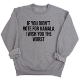If You Didn’t Vote for Kamala I Wish You the Worst Unisex Sweatshirt-Sweatshirt-The Original God Ain't Petty But I Am