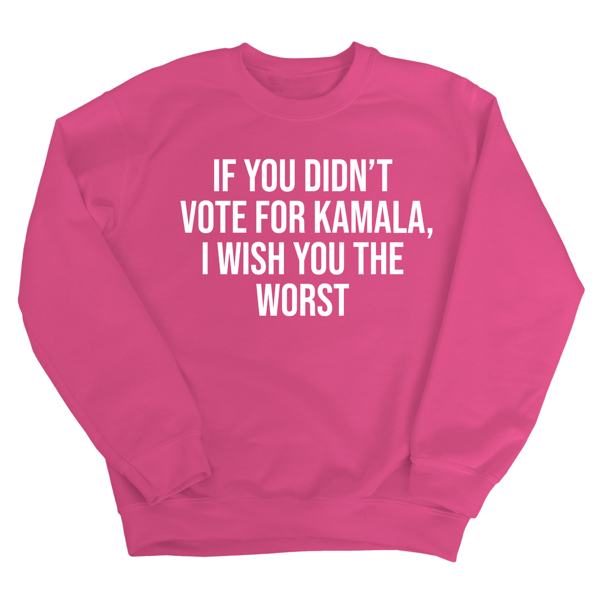 If You Didn’t Vote for Kamala I Wish You the Worst Unisex Sweatshirt-Sweatshirt-The Original God Ain't Petty But I Am