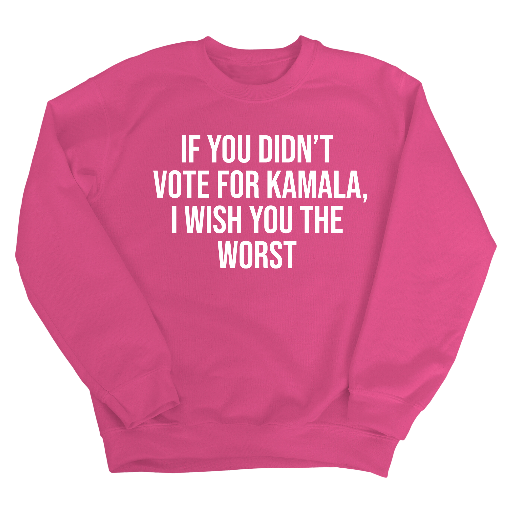 If You Didn’t Vote for Kamala I Wish You the Worst Unisex Sweatshirt-Sweatshirt-The Original God Ain't Petty But I Am