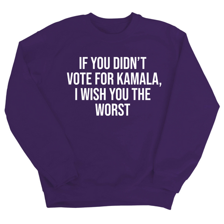 If You Didn’t Vote for Kamala I Wish You the Worst Unisex Sweatshirt-Sweatshirt-The Original God Ain't Petty But I Am