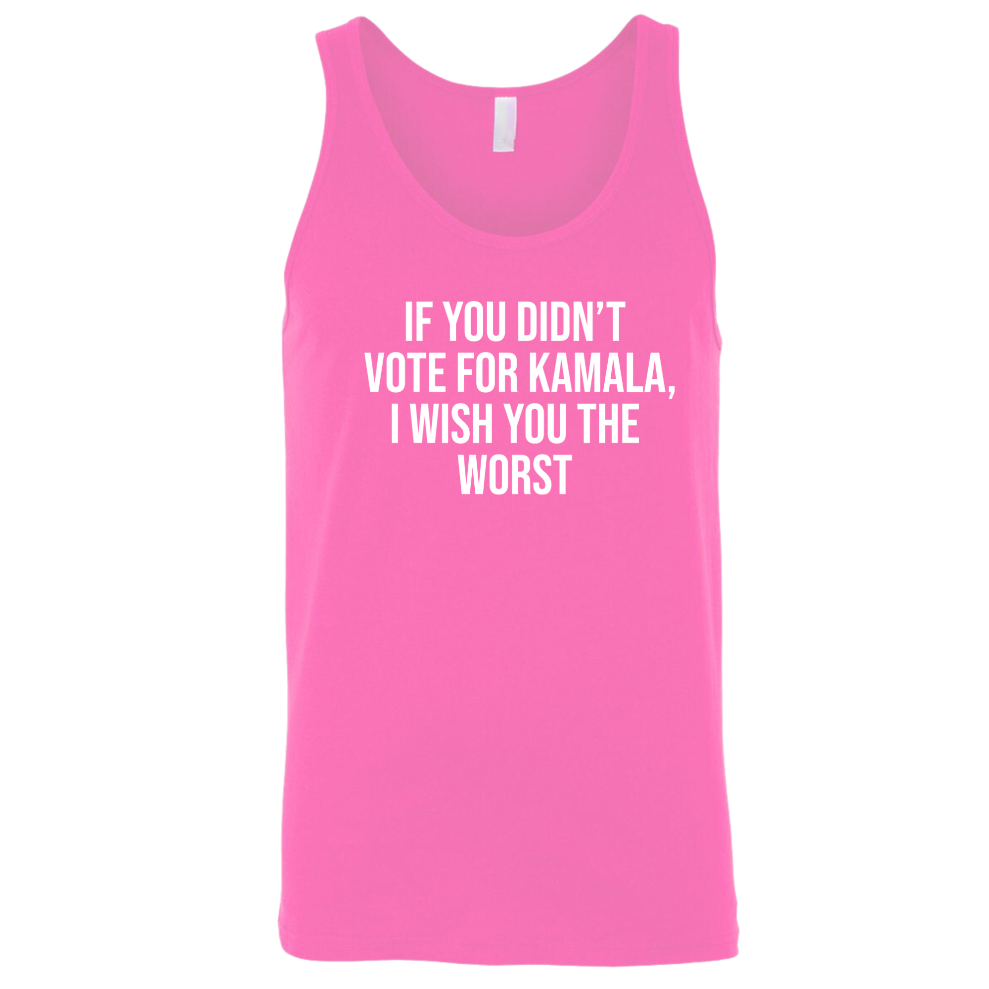 If You Didn’t Vote for Kamala, I Wish You the Worst Unisex Tank Top-T-Shirt-The Original God Ain't Petty But I Am