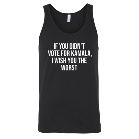 If You Didn’t Vote for Kamala, I Wish You the Worst Unisex Tank Top-T-Shirt-The Original God Ain't Petty But I Am