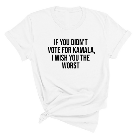 If You Didn’t Vote for Kamala, I Wish You the Worst Unisex Tee-T-Shirt-The Original God Ain't Petty But I Am