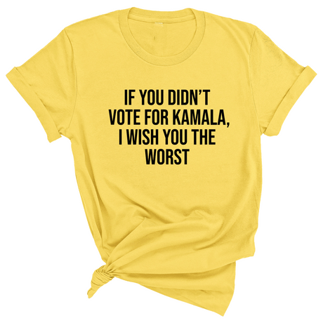 If You Didn’t Vote for Kamala, I Wish You the Worst Unisex Tee-T-Shirt-The Original God Ain't Petty But I Am