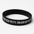 If You Stay Petty, You Ain't Got to Get Petty Silicone Wristband – QR Code Edition-Wristband-The Original God Ain't Petty But I Am