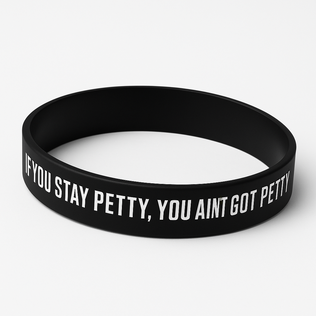If You Stay Petty, You Ain't Got to Get Petty Silicone Wristband – QR Code Edition-Wristband-The Original God Ain't Petty But I Am