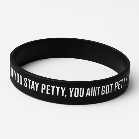 If You Stay Petty, You Ain't Got to Get Petty Silicone Wristband – QR Code Edition-Wristband-The Original God Ain't Petty But I Am