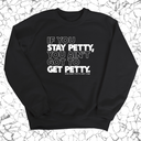 If You Stay Petty, You Ain't Got to Get Petty Unisex Sweatshirt-Sweatshirt-The Original God Ain't Petty But I Am