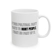 If Your Political Party Wants to Hurt People, I Want No Part of It Mug 11oz (White & Black)-Mug-The Original God Ain't Petty But I Am