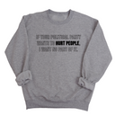 If Your Political Party Wants to Hurt People, I Want No Part of It Unisex Sweatshirt-Sweatshirt-The Original God Ain't Petty But I Am