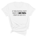 If Your Political Party Wants to Hurt People, I Want No Part of It Unisex Tee-T-Shirt-The Original God Ain't Petty But I Am