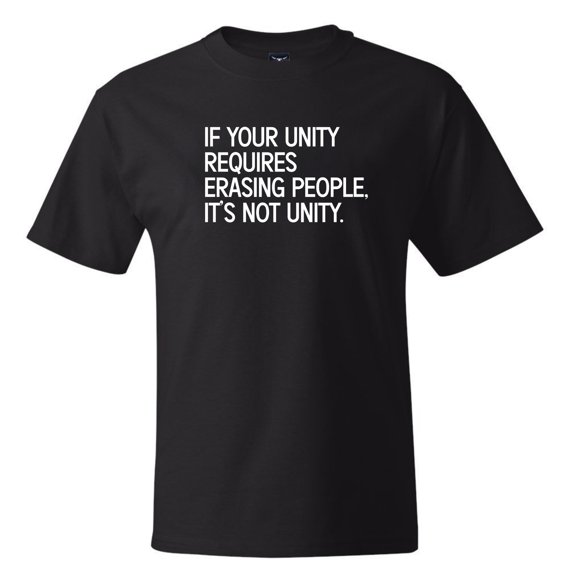 If Your Unity Requires Erasing People, It’s Not Unity *BLACK TALL TEE* Unisex Tee-T-Shirt-The Original God Ain't Petty But I Am